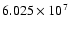 $6.025\times10^7$