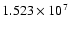 $1.523\times10^7$