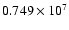 $0.749\times10^7$