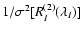 $1/\sigma^2[\ensuremath{R_{I}^{(2)}(\lambda_I)} ]$