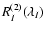 \ensuremath{R_{I}^{(2)}(\lambda_I)}