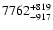 $\rm 7762^{+819}_{-917}$