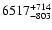 $\rm 6517^{+714}_{-803}$