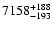 $\rm 7158^{+188}_{-193}$