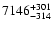 $\rm 7146^{+301}_{-314}$