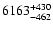 $\rm 6163^{+430}_{-462}$