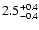 $\rm 2.5^{+0.4}_{-0.4}$