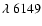 $\lambda~6149$