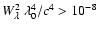 $\ensuremath{W_\lambda} ^2~\lambda_0^4/c^4>10^{-8}$