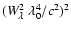 $(\ensuremath{W_\lambda} ^2~\lambda_0^4/c^2)^2$