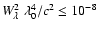 $\ensuremath{W_\lambda} ^2~\lambda_0^4/c^2\leq10^{-8}$
