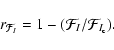\begin{displaymath}\ensuremath{r_{\ensuremath{{\cal F}_I}}} =1-(\ensuremath{{\cal F}_I} /\ensuremath{{\cal F}_{I_{\rm c}}} ) .
\end{displaymath}