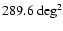 $289.6~{\rm deg}^{2}$