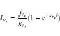 \begin{displaymath}%
I_{\nu_s} = \frac{j_{\nu_s}}{\kappa_{\nu_s}}(1-{\rm e}^{-\kappa_{\nu_s} l})
\end{displaymath}