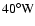 $\rm 40^\circ W$