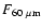 $F_{\rm 60~\mu m}$