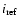 $i_{\rm ref}$