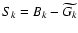$S_k=B_k-\widetilde{G_k}$
