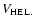 $V_{\rm HEL.}$