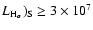 $L_{\rm H_\alpha})_{\rm S} \geq 3 \times 10^{7}$