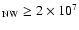 $_{\rm NW} \geq 2 \times 10^{7}$