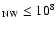 $_{\rm NW}\leq 10^{8}$