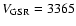 $V_{\rm GSR} = 3365$