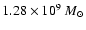 $1.28 \times10^{9} ~ {M}_\odot$
