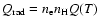 $Q_{{\rm rad}}=n_{\rm e}n_{\rm H} Q(T)$