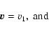 \begin{displaymath}{\vec v=v_1}, ~ \rm {and}
\end{displaymath}