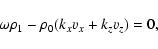\begin{displaymath}%
\omega \rho_1 -\rho_0(k_x v_x+k_z v_z)=0,
\end{displaymath}