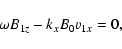 \begin{displaymath}%
\omega B_{1z}-k_xB_0v_{1x}=0,
\end{displaymath}