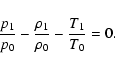 \begin{displaymath}%
\frac{p_1}{p_0}-\frac{\rho_1}{\rho_0}-\frac{T_1}{T_0}=0.
\end{displaymath}