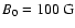 $B_0=100~{\rm G}$