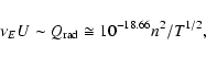 \begin{displaymath}%
\nu_E U\sim Q_{{\rm rad}} \cong 10^{-18.66} n^2/T^{1/2},
\end{displaymath}