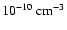 $10^{-10}~\rm {cm}^{-3}$