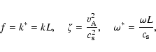 \begin{displaymath}f=k^*=kL, \quad \zeta=\frac{v_{\rm A}^2}{c_{\rm s}^2}, \quad \omega^*=\frac{\omega L}{c_{\rm s}},
\end{displaymath}