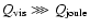 $Q_{{\rm vis}} \ggg Q_{{\rm joule}}$
