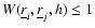 $W(\underline{r}_{i}, \underline{r}_{j},
h) \leq 1$