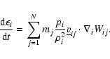 \begin{displaymath}\frac{{\rm d} \epsilon_{i}}{{\rm d}t} = \sum_{j=1}^{N} m_{j} ...
...{i}}{\rho_{i}^{2}} \underline{v}_{ij} \cdot \nabla_{i} W_{ij}.
\end{displaymath}