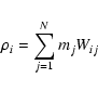 \begin{displaymath}\rho_{i} = \sum_{j=1}^{N} m_{j} W_{ij}
\end{displaymath}