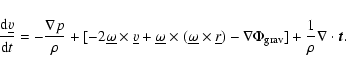 \begin{displaymath}\frac{{\rm d} \underline{v}}{{\rm d}t} = - \frac{\nabla p}{\r...
...abla \Phi_{\rm grav}] +
\frac{1}{\rho} \nabla \cdot {\vec t}.
\end{displaymath}