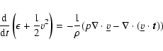 \begin{displaymath}\frac{{\rm d}}{{\rm d}t} \left(\epsilon + \frac{1}{2} v^{2}\r...
... \underline{v} - \nabla \cdot (\underline{v} \cdot
{\vec t}))
\end{displaymath}
