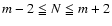 $m-2\leqq N\leqq m+2$