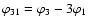 $\varphi_{31}=
\varphi_{3}-3\varphi_{1}$