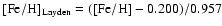 $\rm [Fe/H]_{Layden}= ([Fe/H]-0.200)/0.957$