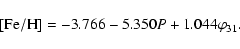 \begin{displaymath}[{\rm Fe/H}]=-3.766-5.350P+1.044\varphi_{31}.
\end{displaymath}