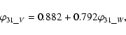 \begin{displaymath}
\varphi_{31\_V}=0.882+0.792\varphi_{31\_W},
\end{displaymath}