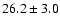 $26.2\pm 3.0$