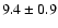 $9.4\pm 0.9$